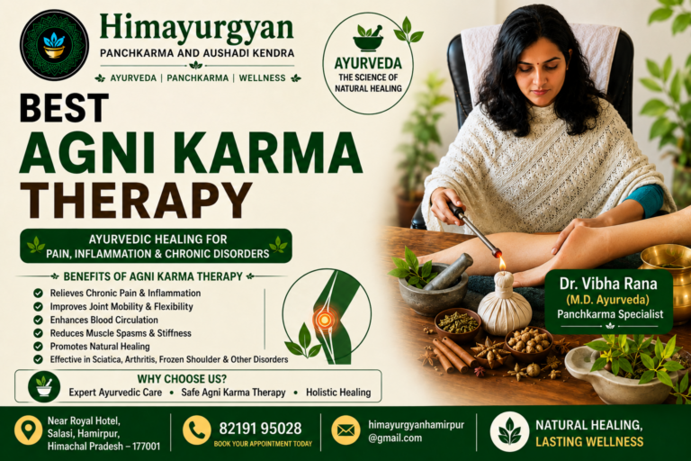 Best Agni Karma Therapy (अग्नि कर्म) in Hamirpur Through Ayurveda and Panchkarma