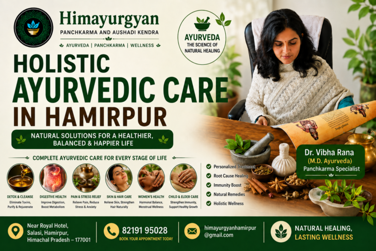 Holistic Ayurvedic Care in Hamirpur | Himayurgyan Panchkarma and Aushadi Kendra
