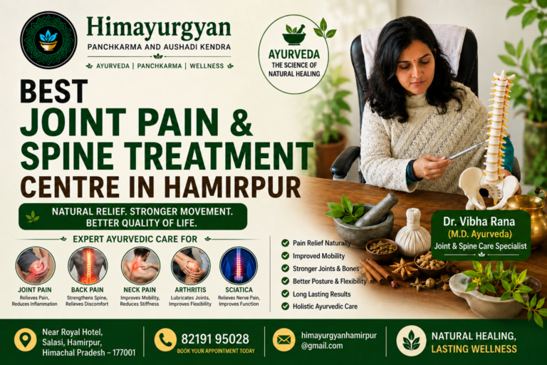 Best Joint Pain & Spine Treatment in Hamirpur Through Ayurveda and Panchkarma