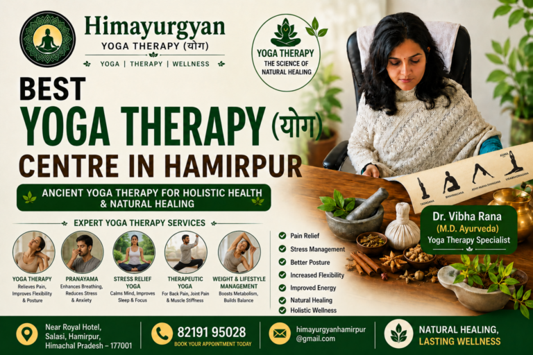 Best Yoga Therapy (योग चिकित्सा) in Hamirpur Through Ayurveda and Holistic Wellness