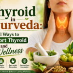 Thyroid in Ayurveda: Natural Ways to Support Thyroid Health and Wellness
